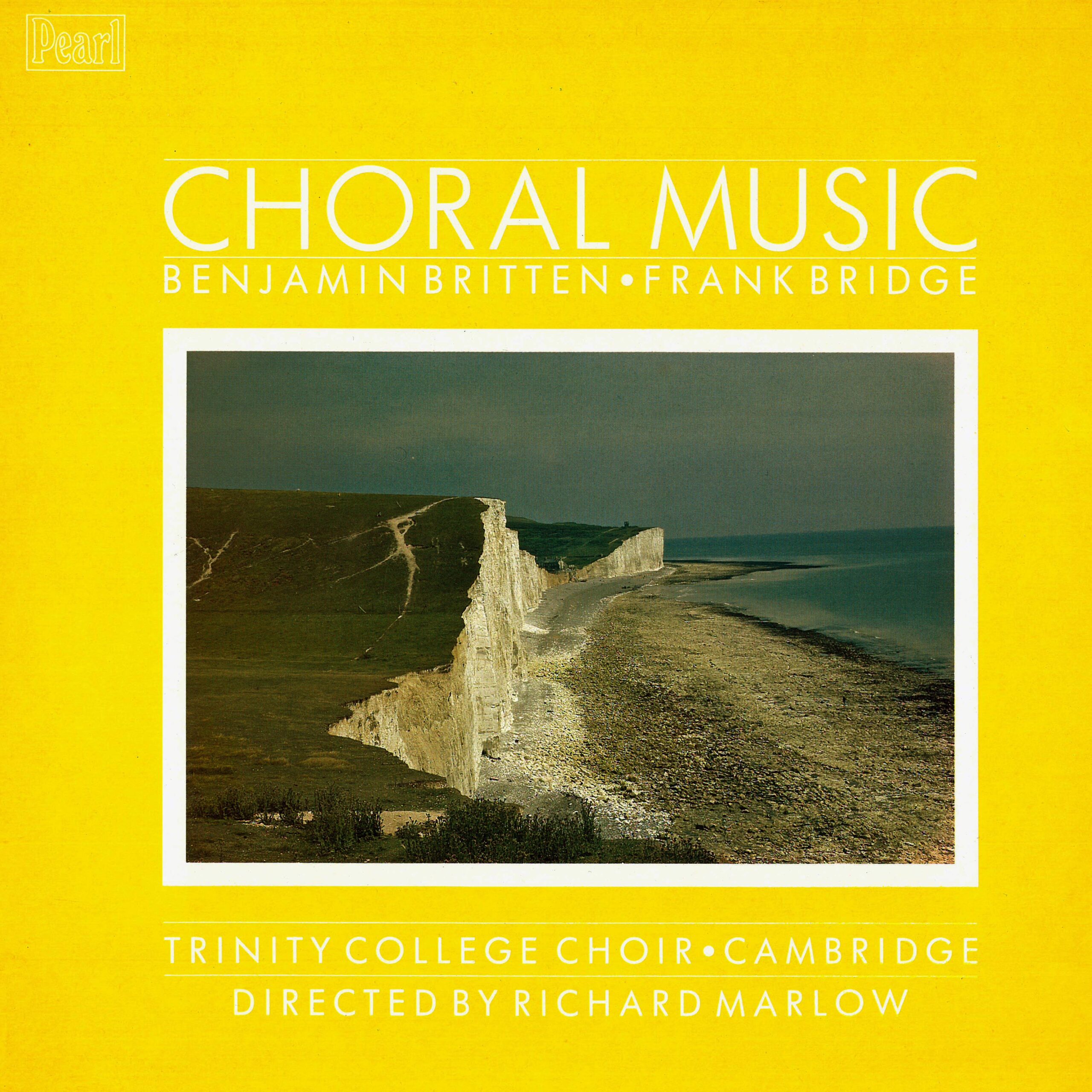 Britten/Bridge Choral Music The Choir of Trinity College Cambridge
